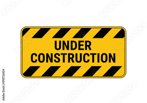 A bright yellow rectangular sign with black hazard stripes indicating 'UNDER CONSTRUCTION' in bold black letters.