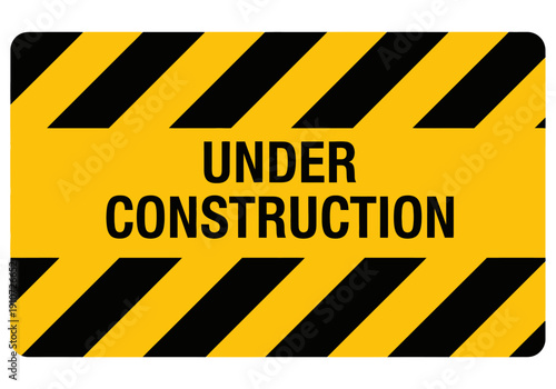 A bright yellow rectangular sign with black diagonal stripes indicating 'UNDER CONSTRUCTION' in bold black letters.