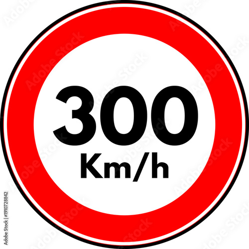 Speed limit 300 km/h traffic sign