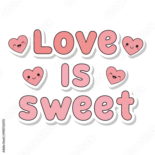 Love is Sweet Typography Sticker with Adorable Kawaii Pink Heart Characters