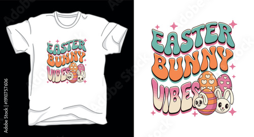 Easter bunny vibes tshirt design with retro groovy lettering and colorful decorated eggs for spring holidays