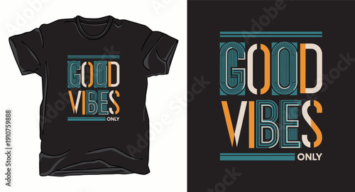 Good vibes only typography graphic design t shirt vector illustration