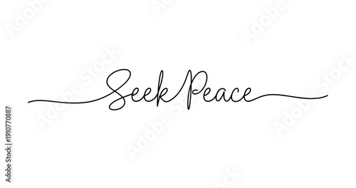 Seek peace calligraphy text design on white background. No editable strokes