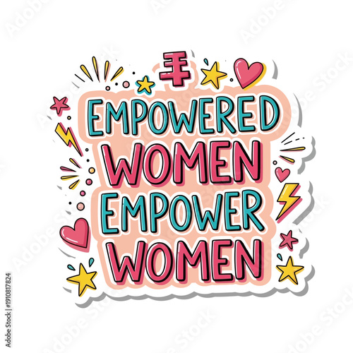 Empowered Women Empower Women inspirational feminist quote with vibrant graphics and hearts
