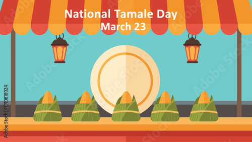 Cartoon illustration celebrating National Tamale Day on March 23, featuring five tamales on a stall with lanterns and a plate.