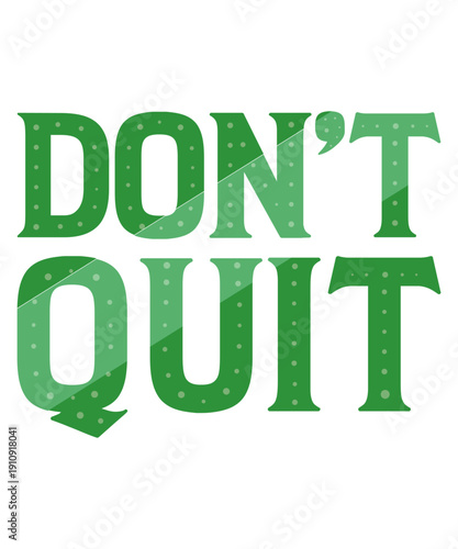Don't Quit Typography Design