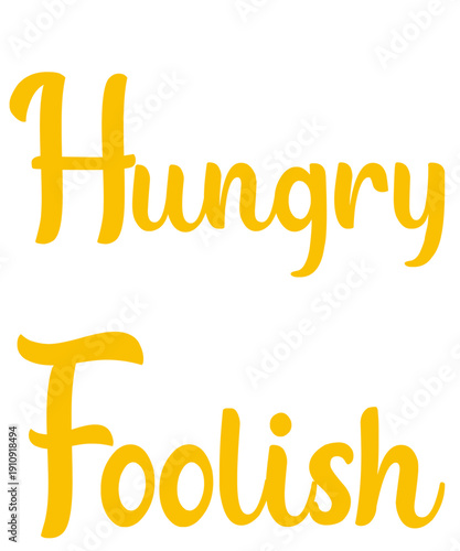 Hungry Foolish Yellow Typography