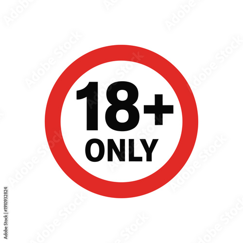 18 plus only sign with red prohibition circle isolated on white background, age restriction symbol for adults content and legal access control
