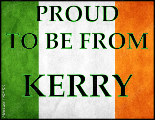 Proud to Be From Kerry text over Ireland tricolor background celebrating county heritage, coastal culture, and regional identity.