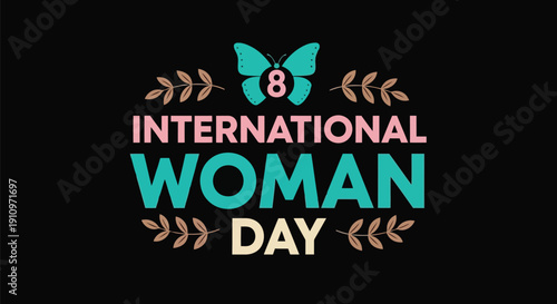 International Woman Day: A vibrant graphic celebrates the spirit of International Women's Day, featuring a bold design with a butterfly and leaves, symbolizing empowerment and growth.