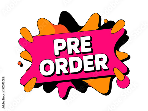 A colorful vector graphic illustration of a pre-order label with a pink and orange splatter design