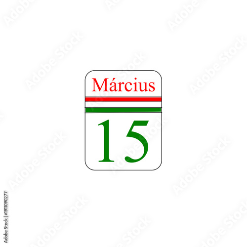 Simple calendar with 15th of March subtitle or text. Hungarian national day
