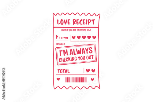  I am Always Checking You Out, Love Receipt Funny Valentine Pun Vector Illustration Design