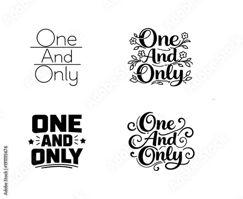 One And Only. Set lettering. 4 harmonious lettering variations of the same emblematic concept, each with