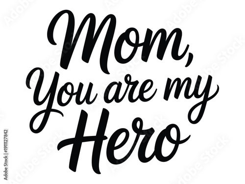 A heartfelt message written in elegant black cursive script on a white background, expressing love and admiration for mothers.