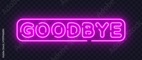Neon vector sign with the text goodbye glowing in pink color. Suitable for farewell messages, closing screens, and emotional visual concepts.