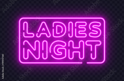 Neon vector illustration with the text ladies night glowing in pink. Ideal for party invitations, club events, and nightlife promotions.