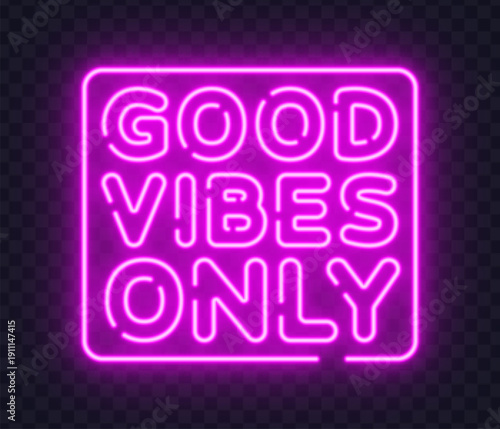 Neon vector sign displaying the text good vibes only. Suitable for positive quotes, lifestyle graphics, and social media visuals.