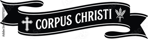 "CORPUS CHRISTI" vintage black ribbon banner design with a white cross and wheat stalk symbols, a religious Catholic feast and holy communion celebration typography element for church decor.