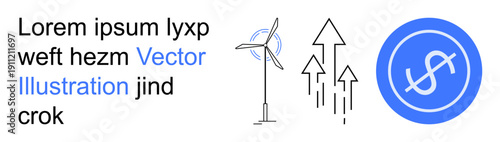 Renewable energy, economic growth, sustainable investment, eco technologies, green power, clean energy. Wind turbine, rising arrows dollar sign. Renewable energy and economic growth concept