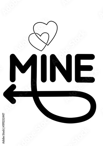 Elegant MINE text design with hand-drawn style hearts and a decorative arrow. This black silhouette vector is ideal for expressing love, commitment, and personal branding in digital projects.