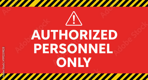 Authorized Personnel Only Access Restriction Sign with Warning Stripes on Isolated White Background