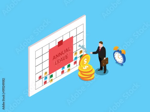 Annual Leave and Paid Time Off Concept: Isometric Businessman with Calendar, Money Coins, and Alarm Clock on Blue Background 3d isometric vector illustration