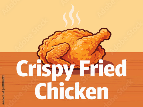 Hot crispy fried chicken illustration with steam and text 