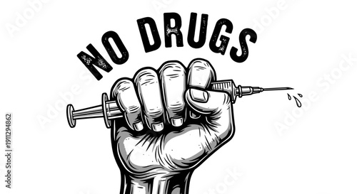 A clenched fist holds a syringe with a drop of liquid falling from the needle, symbolizing a strong stance against drug use.