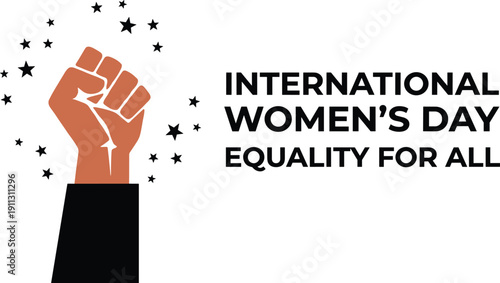 International Women’s Day Equality for All Banner, Raised Fist Feminism Symbol with Stars Promoting Gender Equality and Women Empowerment Movement