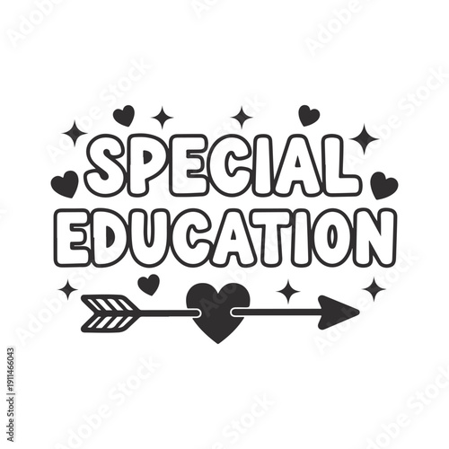 Special Education Teacher Appreciation - Inspirational Sped Quote with Hearts & Arrow - School Graphic Art Design