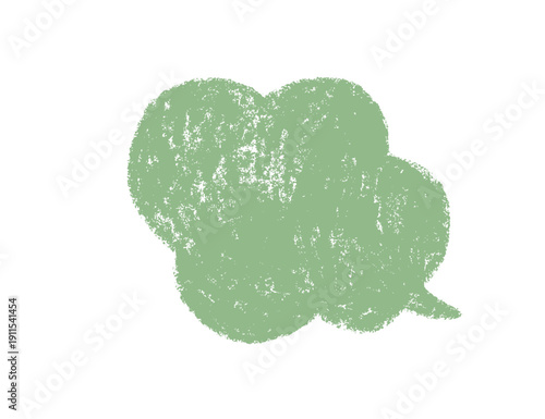 Crayon speech bubble. Green doodle text frame. Hand drawn pastel comic dialog box. Chalk texture speech bubble. Chat balloon. Cloud shape. Vector illustration isolated on white background.