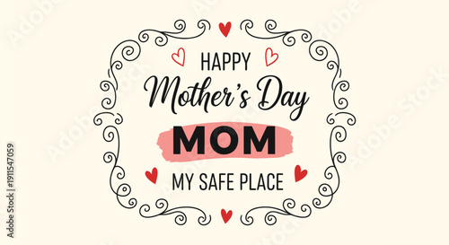 Vector Mother's Day greeting card with 'Happy Mother's Day Mom My Safe Place' text and decorative hearts on cream background