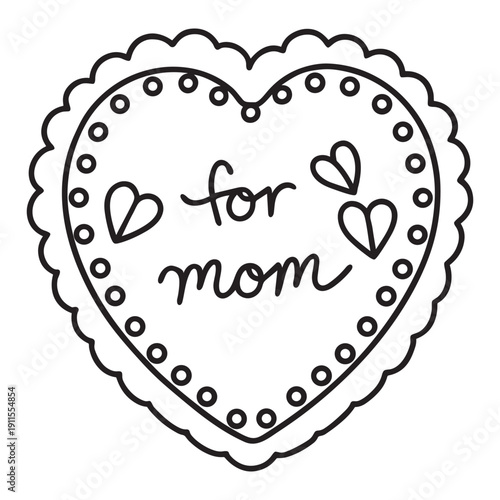 Simple black and white heart outline with for mom text
