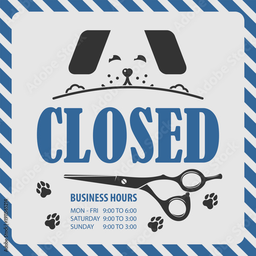 Closed Pet Grooming Salon Sign With Puppy, Scissors And Paw Prints. Vector Illustration