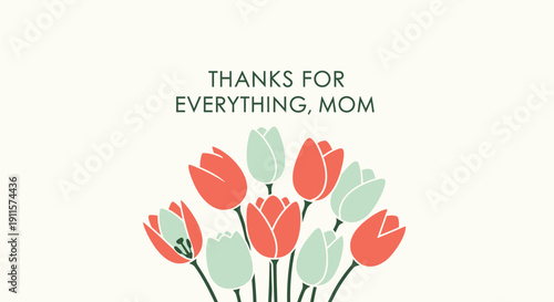 Vector illustration of bouquet of colorful tulips with 'Thanks for everything, Mom' message on cream background
