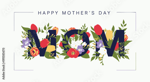 Floral MOM typography for Mother's Day greeting, colorful floral arrangement with leaves and flowers, decorative text