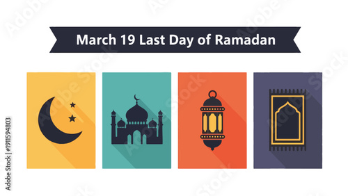 Flat design illustration for the last day of Ramadan on March 19, featuring Islamic symbols like a crescent moon, mosque, lantern, and prayer mat.