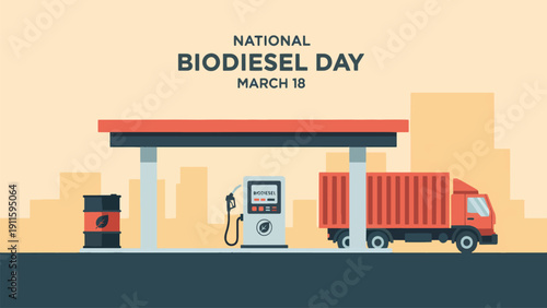 Flat vector illustration of a gas station with a truck and a fuel pump, celebrating National Biodiesel Day on March 18, promoting sustainable energy and eco-friendly transport.
