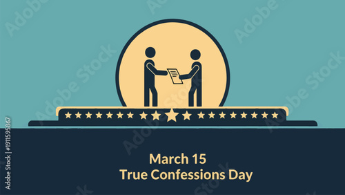 A graphic illustration for True Confessions Day on March 15, featuring two figures exchanging a document on a teal background.