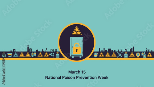 An illustration for National Poison Prevention Week on March 15, featuring a locked cabinet with a biohazard symbol surrounded by various hazard icons.