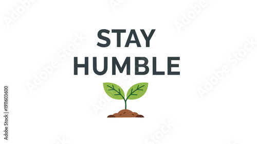 Cultivating inner strength with a steadfast commitment to modesty and continuous growth represented by a humble seedling emerging from the earth's