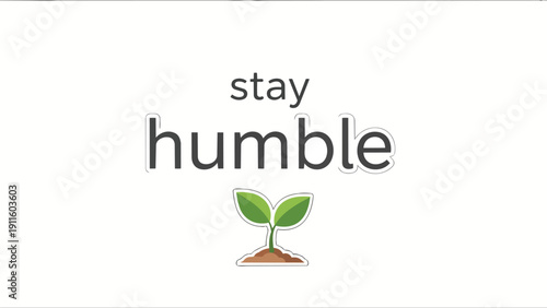 Embrace personal growth and maintain a humble spirit with this inspiring visual reminder