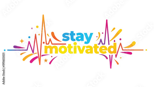 A vibrant graphic with 'stay motivated' text, featuring dynamic colorful heartbeat lines and energetic splashes designed to inspire positivity and