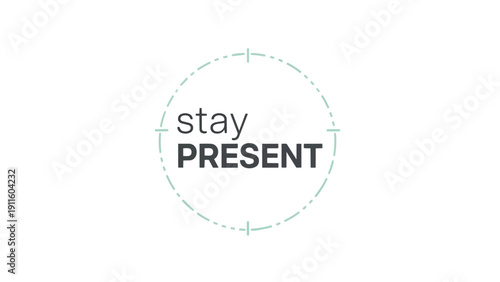 Visual emblem encouraging mindfulness and focus on the current moment and immediate experience