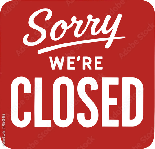 Red sorry we're Closed Sign with Bold White Text on a Rounded Rectangle Vector