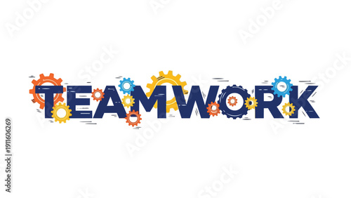 Dynamic illustration of 'TEAMWORK' text, embellished with vibrant, interlocked gears symbolizing collaborative effort, mechanical synergy, and