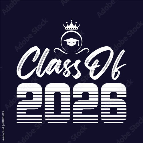Class of 2026 typography design vector. Text for design, congratulation event, T-shirt, party, high school or college graduate. Editable class of 2026 typography design