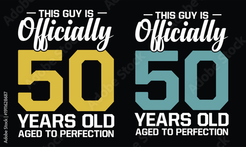 this guy is officially 50 years old aged to perfection t shirt design