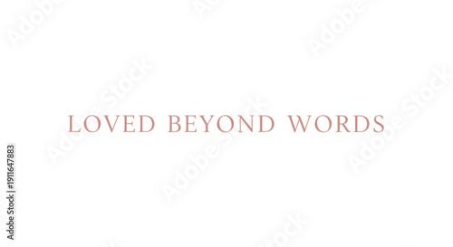 Vector phrase loved beyond words in pink text on transparent background
